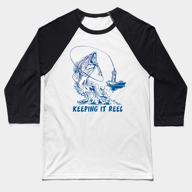 Keeping it Reel Fishing Baseball T-Shirt by RadStar